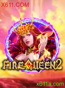 Descubra o Universo de FireQueen2: O Novo Jogo Revolucionário Associado a X611.COM